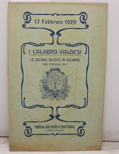 17 febbraio 1929. I calabro-valdesi. Le colonie valdesi in Calabria nel secolo XVI